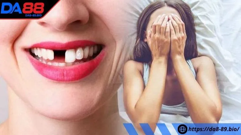 Đánh số thử vận may đổi đời khi mơ thấy rụng răng