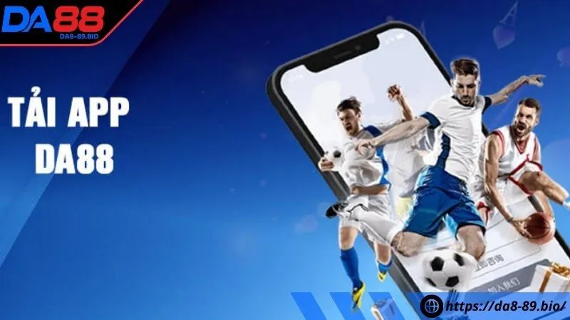 App DA88 mang đến sự tiện ích cho cược thủ